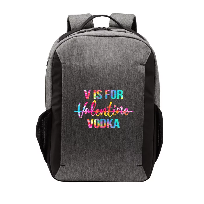 Tie Dye Anti Valentine's Day Ing Vodka V Is For Vodka Cute Gift Vector Backpack