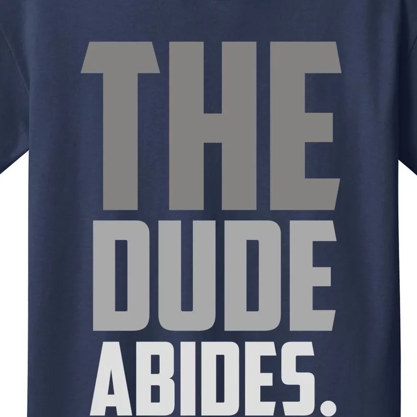 The Dude Abides Kids T-Shirt