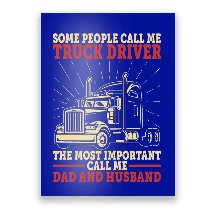 Trucker Dad And Husband People Call Me Truck Driver Big Rig Gift Poster