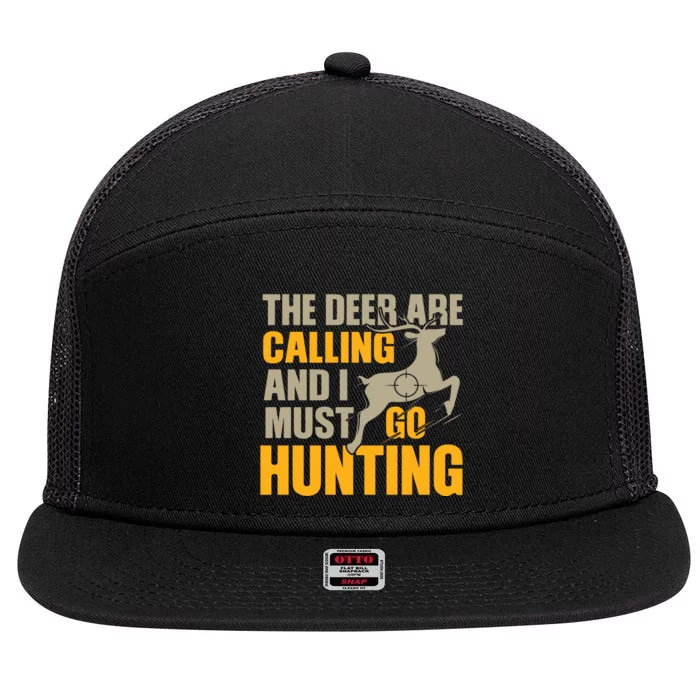 The Deer Are Calling So I Must Go Hunting 7 Panel Mesh Trucker Snapback Hat