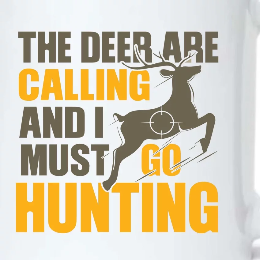 The Deer Are Calling So I Must Go Hunting Black Color Changing Mug