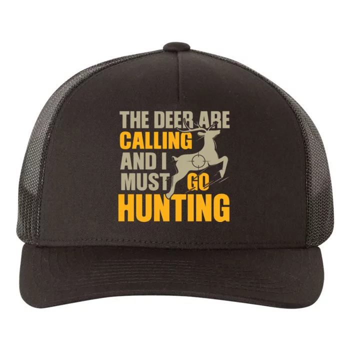 The Deer Are Calling So I Must Go Hunting Yupoong Adult 5-Panel Trucker Hat