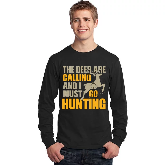 The Deer Are Calling So I Must Go Hunting Tall Long Sleeve T-Shirt