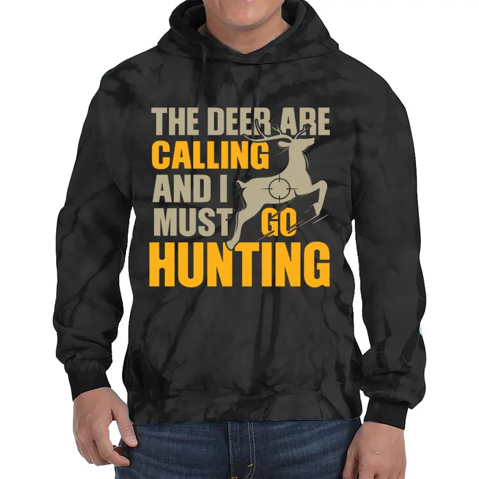 The Deer Are Calling So I Must Go Hunting Tie Dye Hoodie