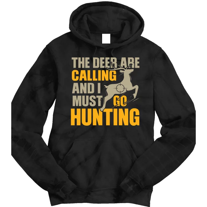 The Deer Are Calling So I Must Go Hunting Tie Dye Hoodie