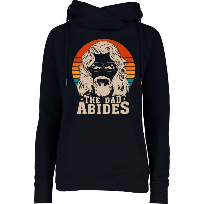 The Dad Abides Funny Fathers Day Retro Womens Funnel Neck Pullover Hood