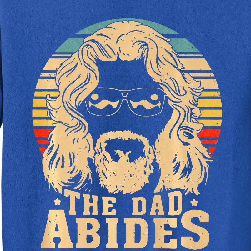 The Dad Abides Funny Dad Fathers Day Tall Sweatshirt