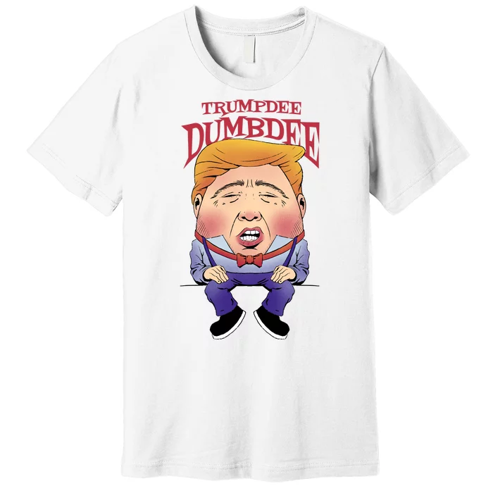 Trumpdee Dumbdee Anti Trump Funny Premium T-Shirt