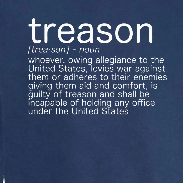 Treason Definition Anti Trump Treason Garment-Dyed Sweatshirt