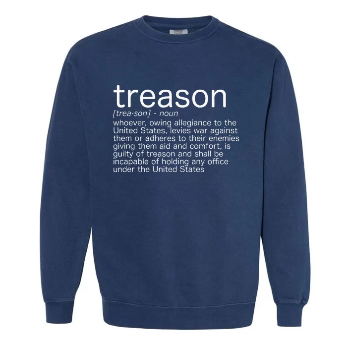 Treason Definition Anti Trump Treason Garment-Dyed Sweatshirt