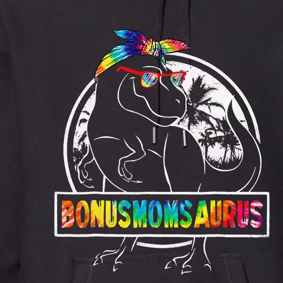 Tie Dye Bonusmomsaurus Bonus Mom Dinosaur Rex Mother's Day Premium Hoodie