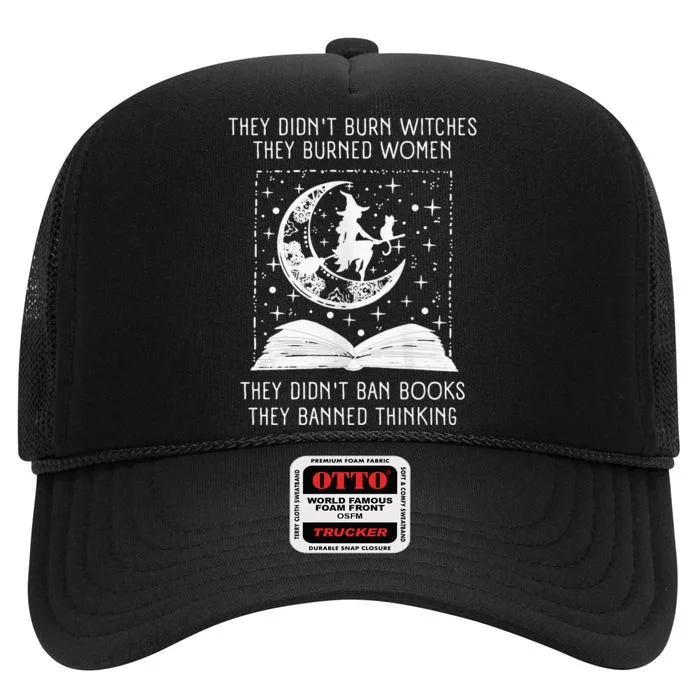 They Didn't Burn Witches They Burned Ban Book High Crown Mesh Trucker Hat