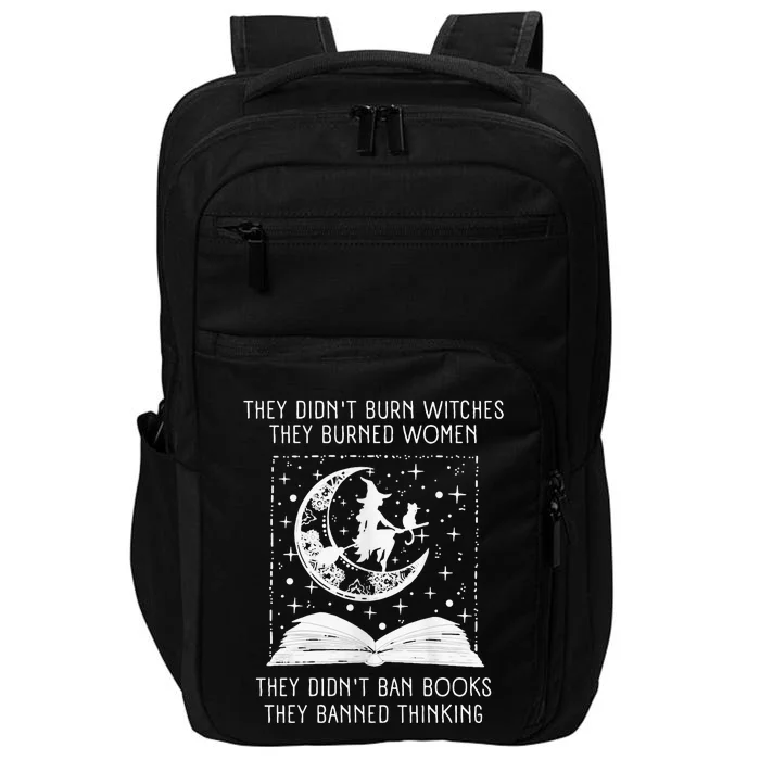 They Didn't Burn Witches They Burned Ban Book Impact Tech Backpack