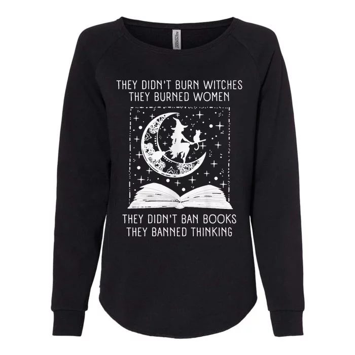 They Didn't Burn Witches They Burned Ban Book Womens California Wash Sweatshirt