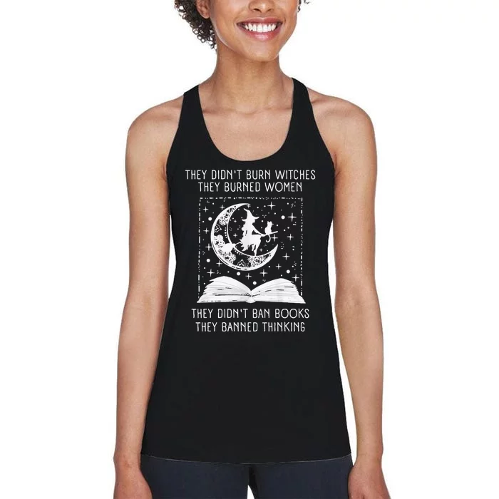 They Didn't Burn Witches They Burned Ban Book Women's Racerback Tank