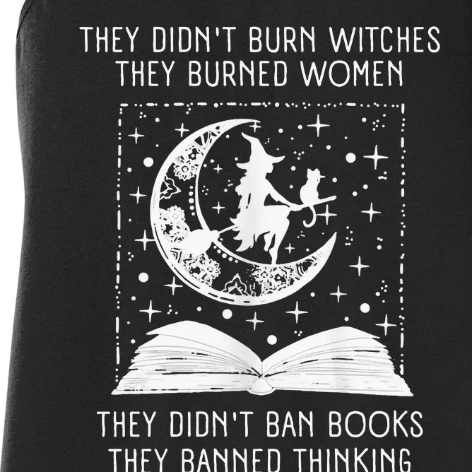 They Didn't Burn Witches They Burned Ban Book Women's Racerback Tank