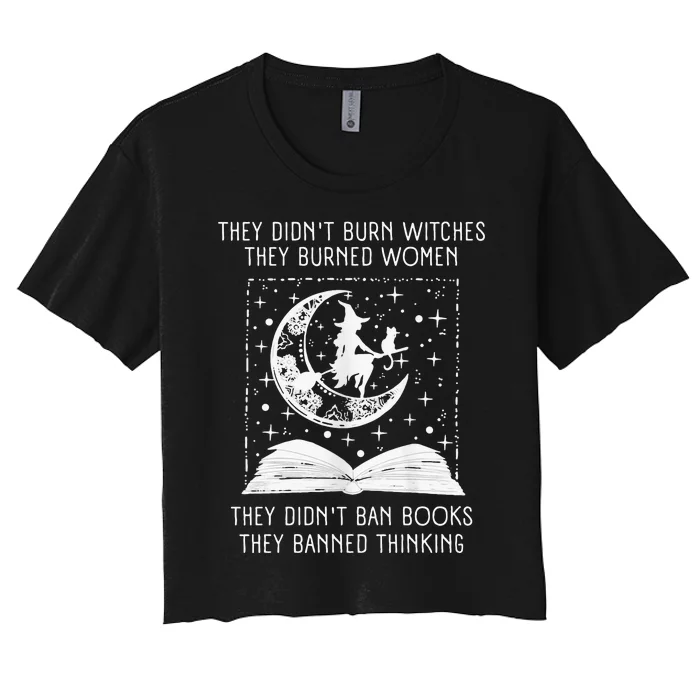 They Didn't Burn Witches They Burned Ban Book Women's Crop Top Tee