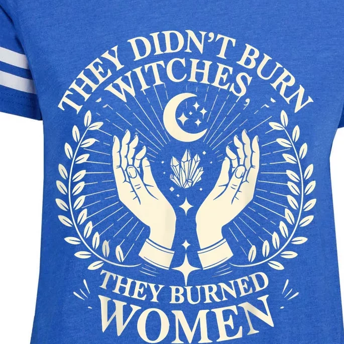 They DidnT Burn Witches They Burned Women Halloween Witch Enza Ladies Jersey Football T-Shirt