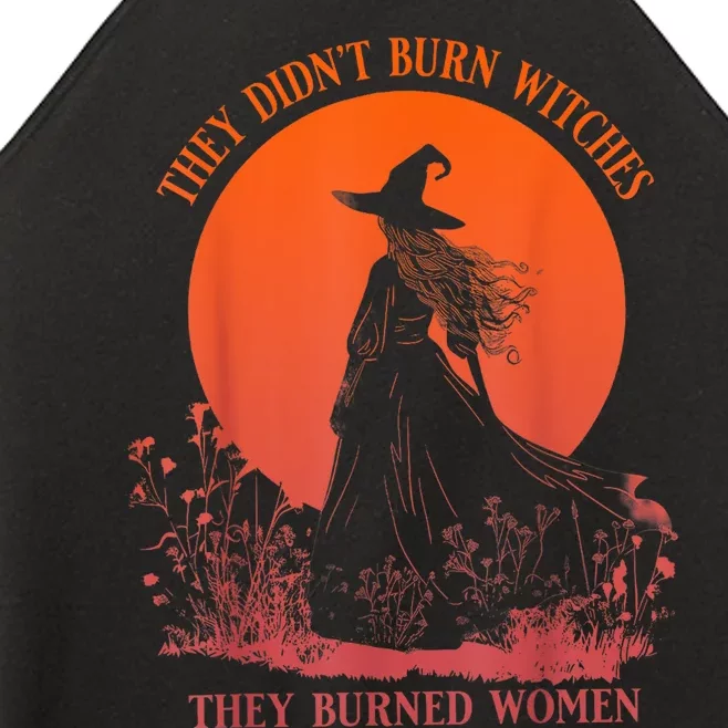 They DidnT Burn Witches They Burned Women Witchy Feminist Women’s Perfect Tri Rocker Tank