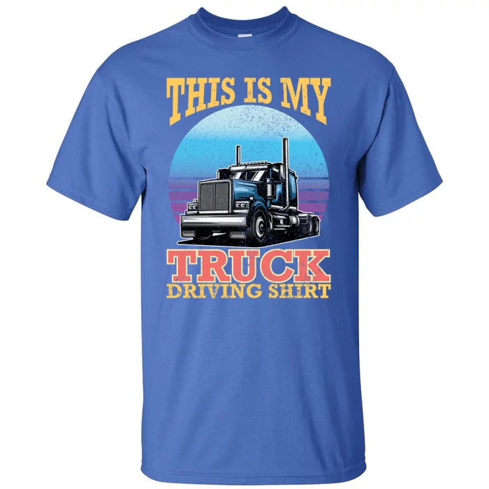 Trucker Diesel Big Rig Semigreat Gifttrailer Truck Driver Gift Tall T-Shirt