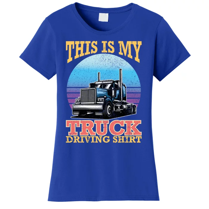 Trucker Diesel Big Rig Semigreat Gifttrailer Truck Driver Gift Women's T-Shirt