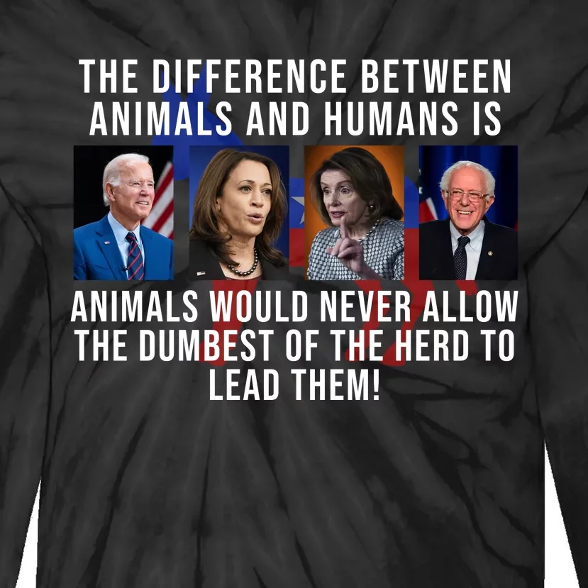 The Difference Between Animals And Humans Funny Democrat Tie-Dye Long Sleeve Shirt