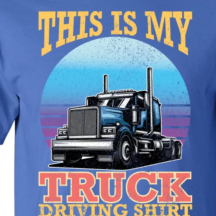 Trucker Diesel Big Rig Semigifttrailer Truck Driver Gift Tall T-Shirt