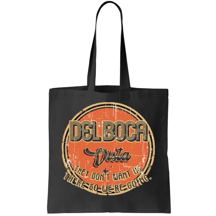 The Del Boca Vista They DonT #233 Tote Bag