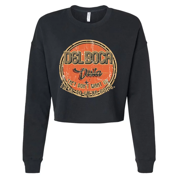 The Del Boca Vista They DonT #233 Cropped Pullover Crew