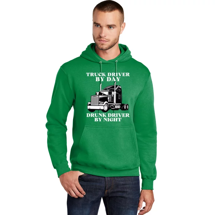 Truck Driver By Day Drunk Driver By Night Hoodie