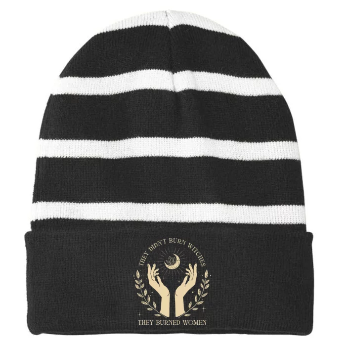 They DidnT Burn Witches They Burned Women Striped Beanie with Solid Band