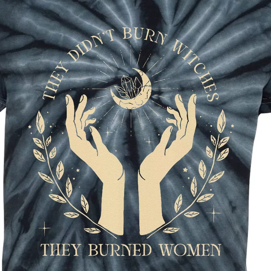 They DidnT Burn Witches They Burned Women Kids Tie-Dye T-Shirt