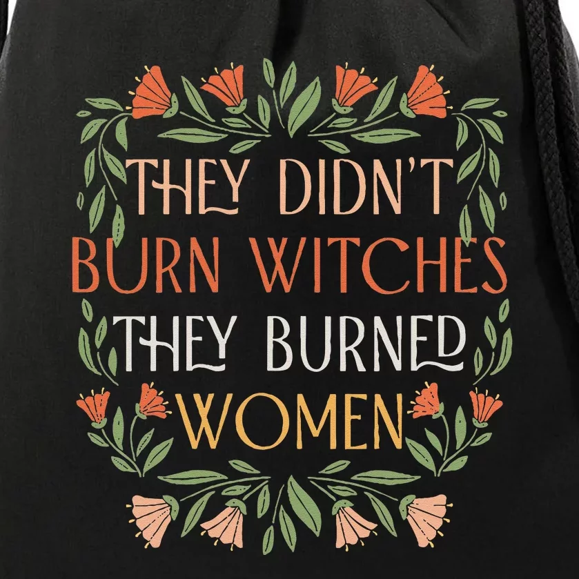 They Didnt Burn Witches They Burned Women Feminist Witch Drawstring Bag