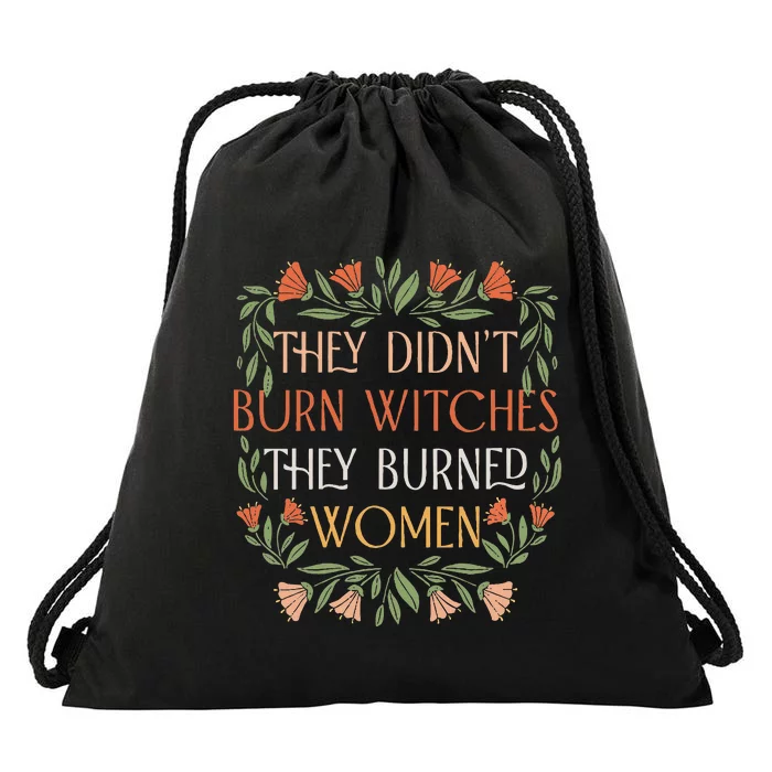 They Didnt Burn Witches They Burned Women Feminist Witch Drawstring Bag