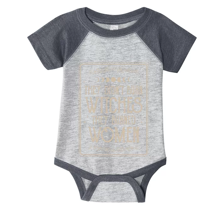 They DidnT Burn Witches They Burned Infant Baby Jersey Bodysuit