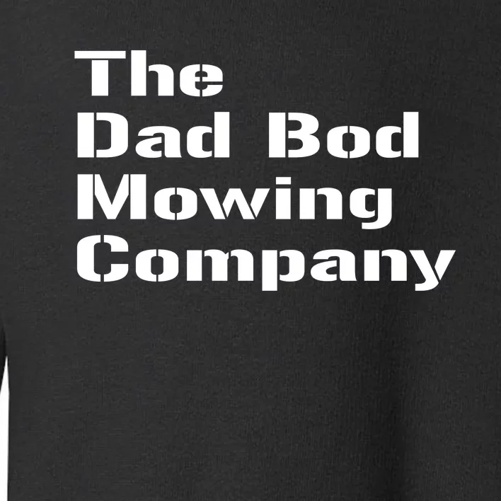 The Dad Bod Mowing Company Big Dad Energy Toddler Sweatshirt