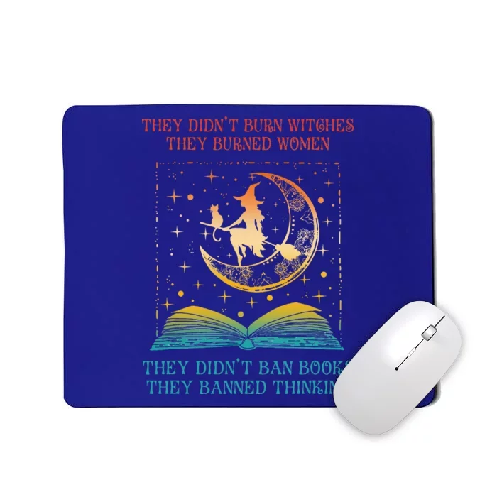 They Didn't Burn Witches They Burned Ban Book Mousepad