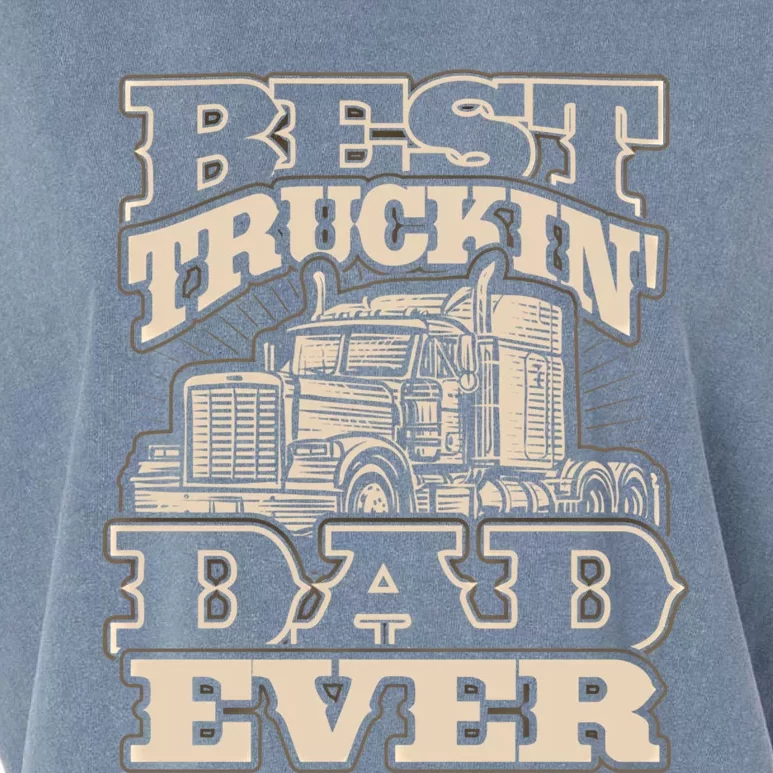 Truck Driver Best Trucking Dad Ever Trucker Fathers Day Great Gift Garment-Dyed Women's Muscle Tee