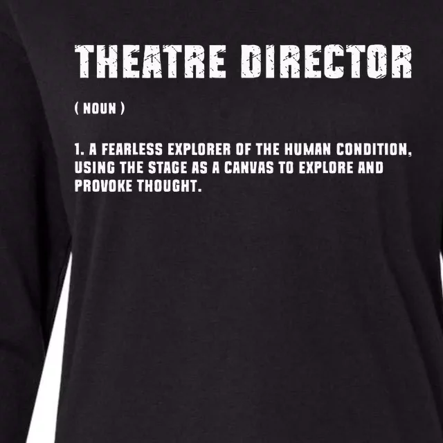 Theater Director Broadway Musical Theatre Actor Definition Womens Cotton Relaxed Long Sleeve T-Shirt