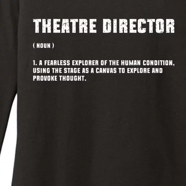 Theater Director Broadway Musical Theatre Actor Definition Womens CVC Long Sleeve Shirt