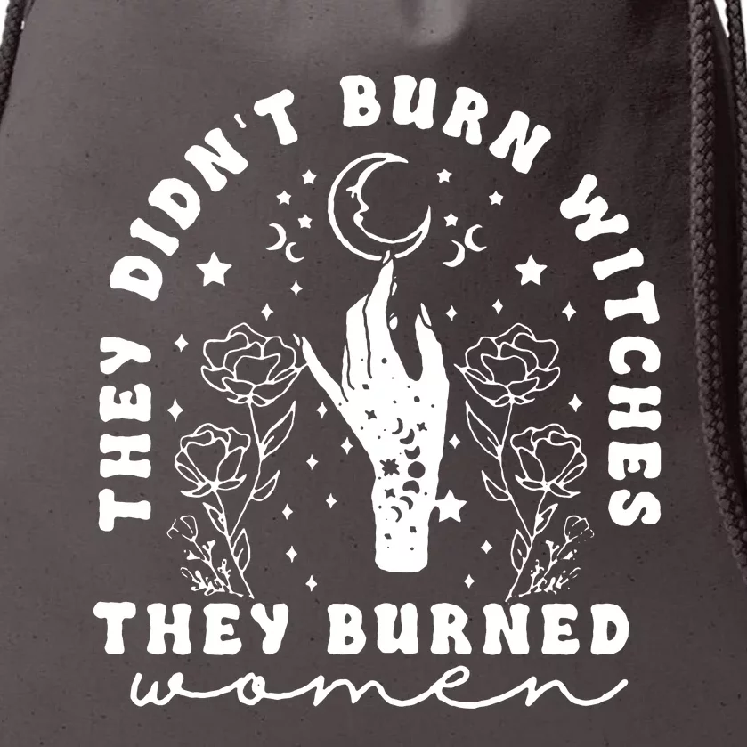 They DidnT Burn Witches They Burned Women Drawstring Bag