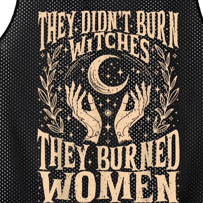 They DidnT Burn Witches They Burned Women Mesh Reversible Basketball Jersey Tank