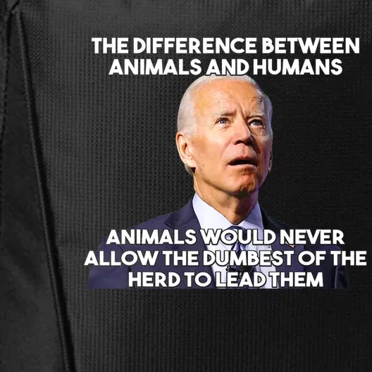 The Difference Between Animals & Humans Funny Sarcasm Biden City Backpack