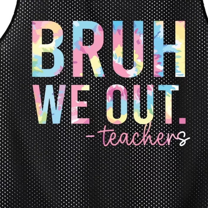 Tie Dye Bruh We Out Teacher Summer Break Last Day Of School Mesh Reversible Basketball Jersey Tank