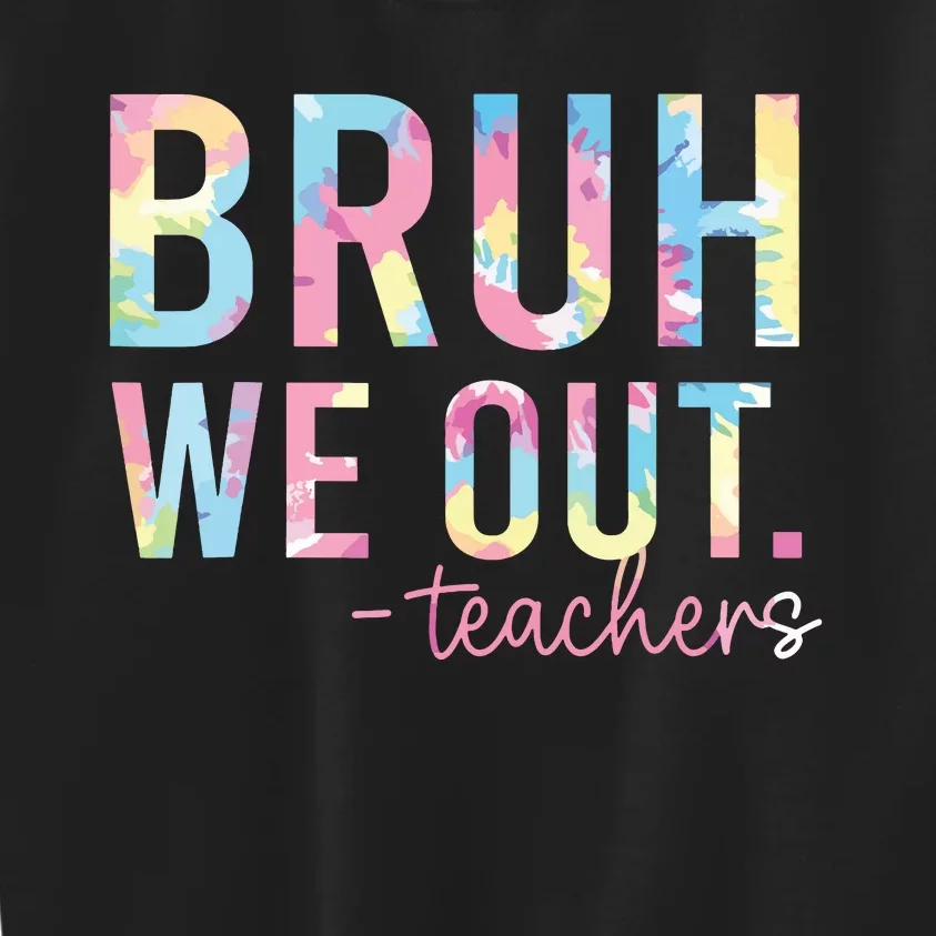 Tie Dye Bruh We Out Teacher Summer Break Last Day Of School Kids Sweatshirt