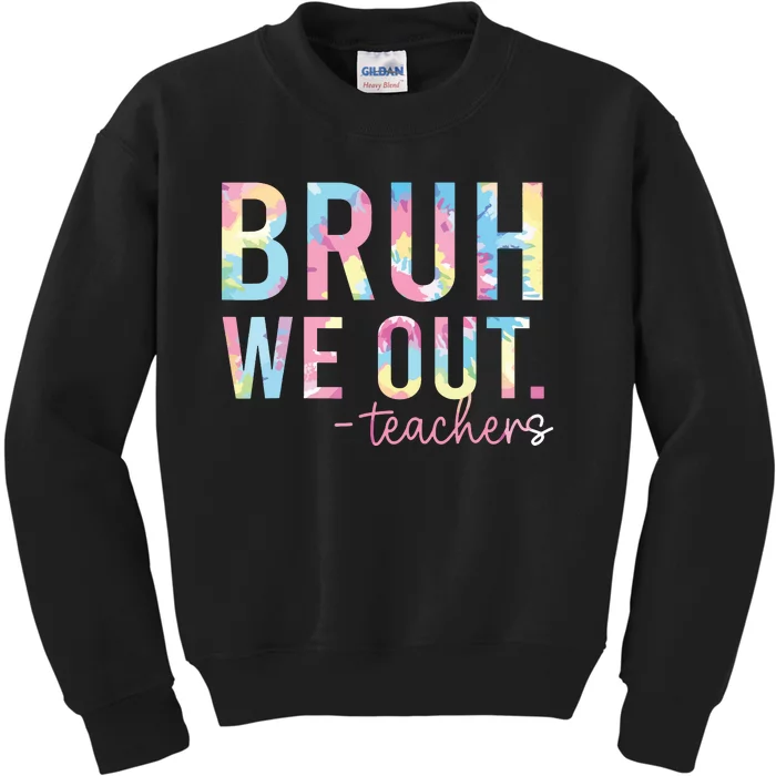 Tie Dye Bruh We Out Teacher Summer Break Last Day Of School Kids Sweatshirt