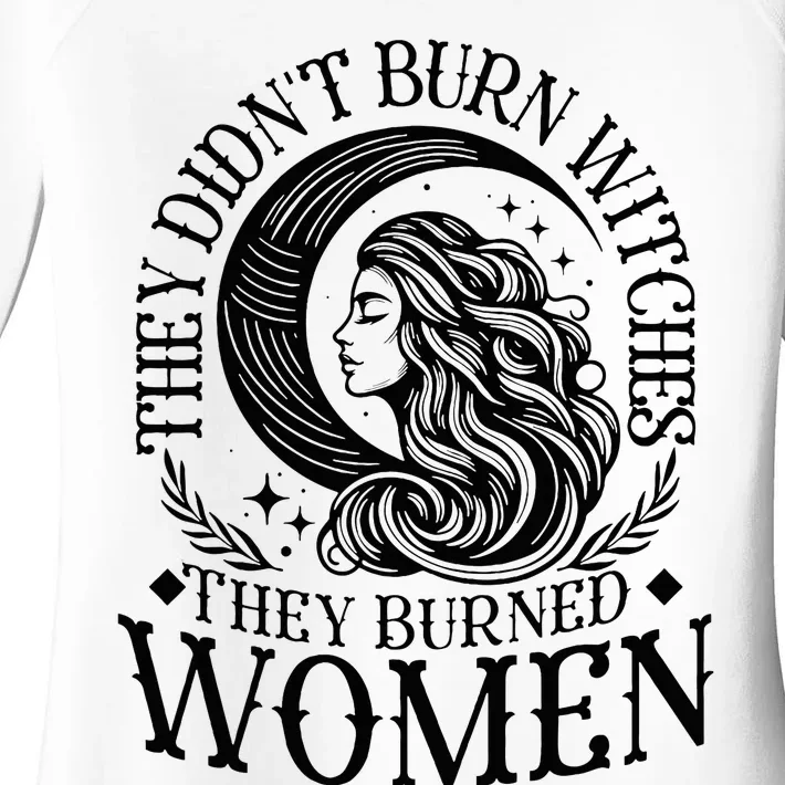 They DidnT Burn Witches They Burned Wo Witchy Feminist Women's Perfect Tri Tunic Long Sleeve Shirt