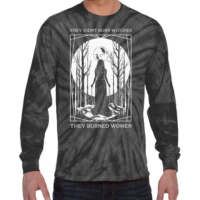 They Didnt Burn Witches They Burned Witch Feminist Tie-Dye Long Sleeve Shirt