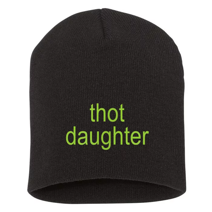 Thot Daughter Brat Dark Humor Joke 365 Party Short Acrylic Beanie