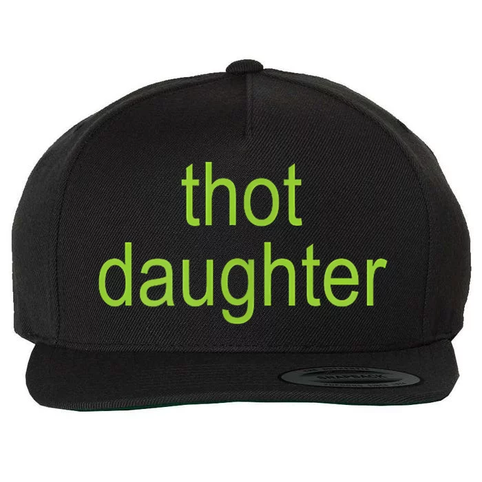 Thot Daughter Brat Dark Humor Joke 365 Party Wool Snapback Cap